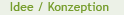 Idee / Konzeption